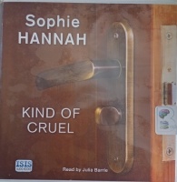Kind of Cruel written by Sophie Hannah performed by Julia Barrie on Audio CD (Unabridged)